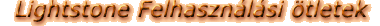 Light Stone Felhaszn�l�si �tletek