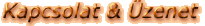 Kapcsolat & �zenet
